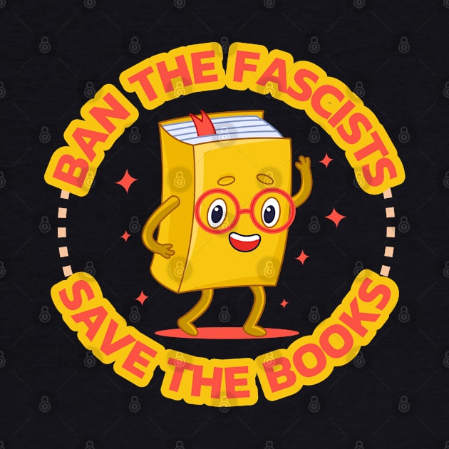 Ban The Fascists Save The Books cute by Design Malang